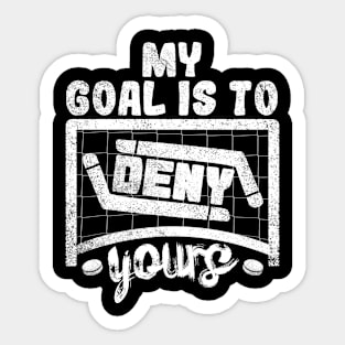 My Goal Is To Deny Yours Sticker